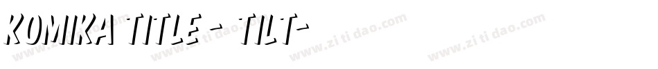Komika Title - Tilt字体转换